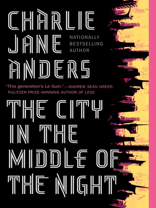 Title details for The City in the Middle of the Night by Charlie Jane Anders - Wait list